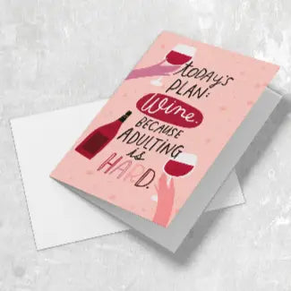 CARD - Today's Plan: Wine. Because Adulting Is Hard