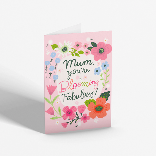CARD - Mum, You're Blooming Fabulous